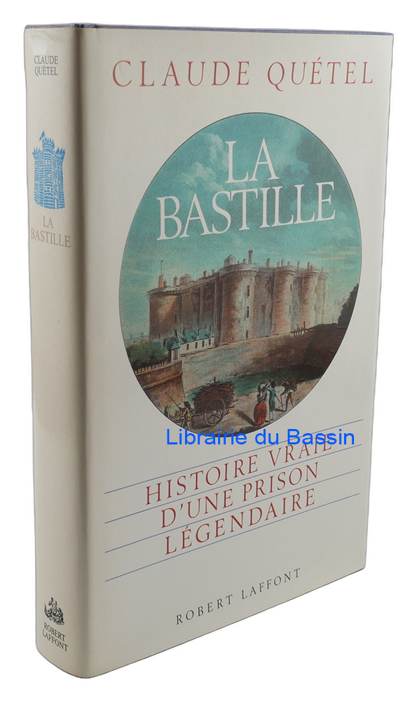 Livre moderne : La Bastille Histoire vraie d'une prison légendaire