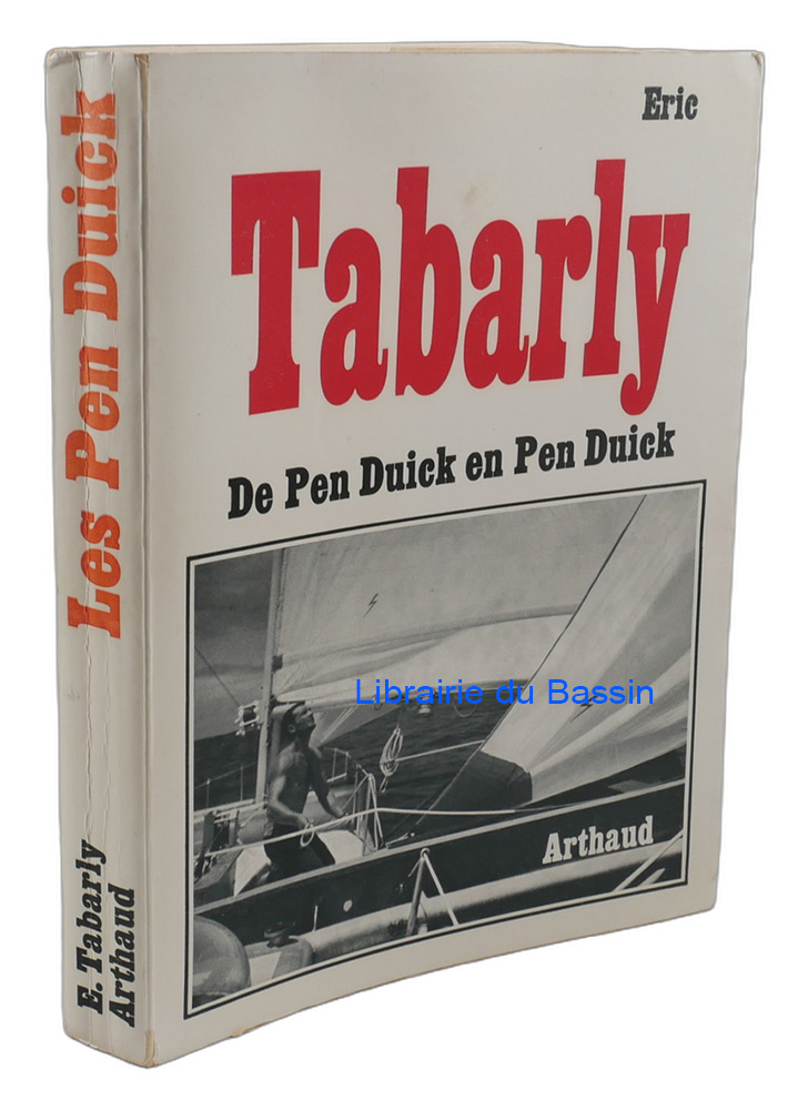 Livre moderne : De Pen Duick en Pen Duick De la transatlantique à la transpacifique