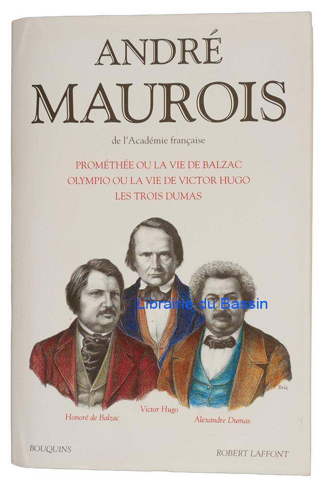 Livre moderne : Prométhée ou La vie de Balzac Olympio ou la vie de Victor Hugo Les trois Dumas