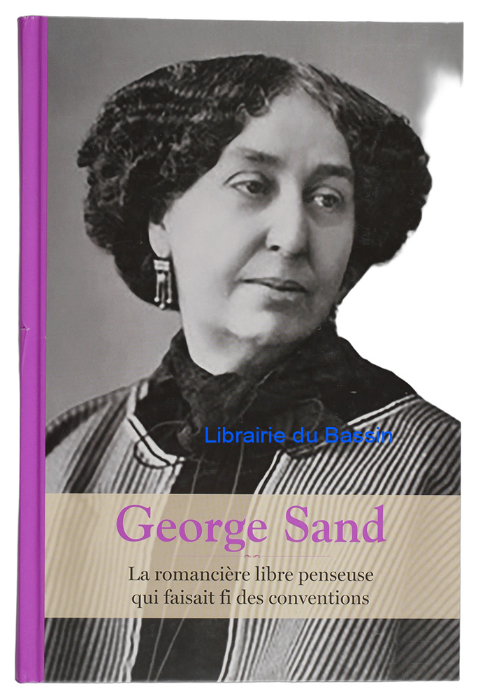 Livre moderne : George Sans La romancière libre penseuse qui faisait fi des conventions