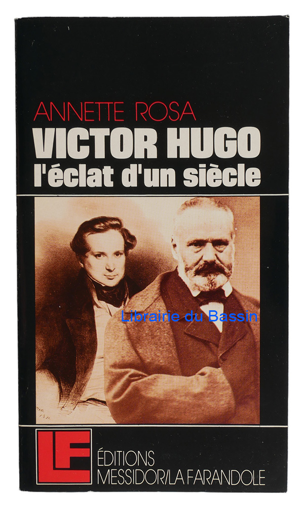 Livre moderne : Victor Hugo L'éclat d'un siècle
