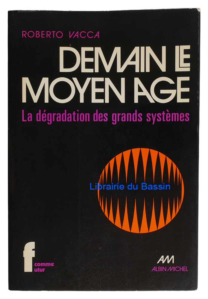 Livre moderne : Demain le Moyen Age La dégradation des grands systèmes