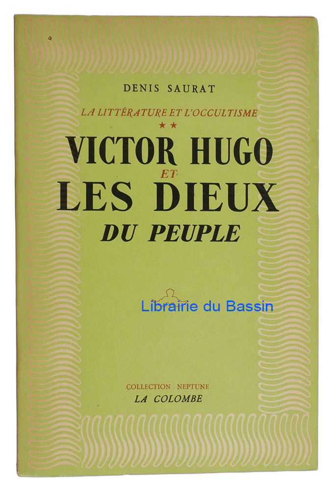 Livre moderne : La littérature et l'occultisme Tome 2 Victor Hugo et les dieux du peuple