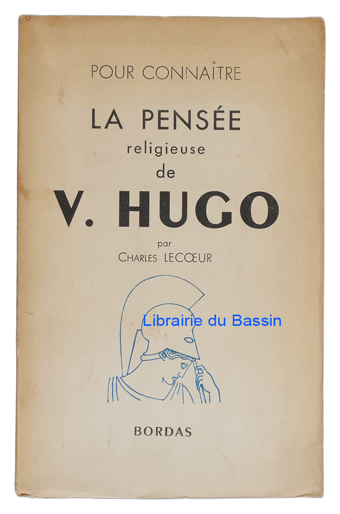 Livre moderne : La philosophie religieuse de Victor Hugo Poèmes choisis sur la méthode philosophique du mot juste