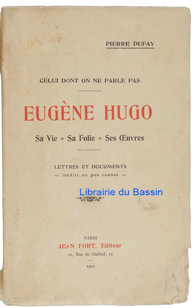 Livre moderne : Celui dont on ne parle pas Eugène Hugo Sa vie Sa folie Ses oeuvres
