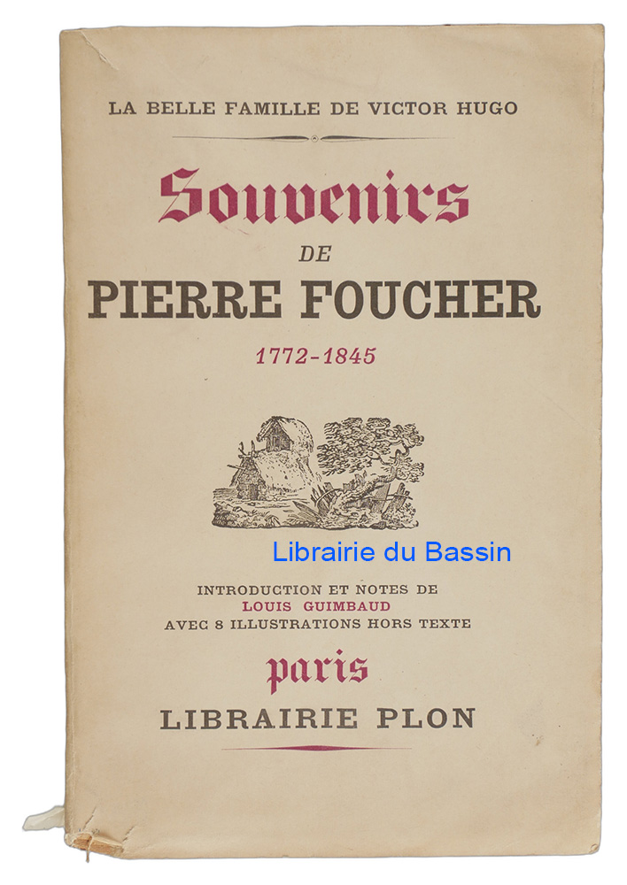 Livre moderne : La belle-famille de Victor Hugo Souvenirs de Pierre Foucher 1772-1845