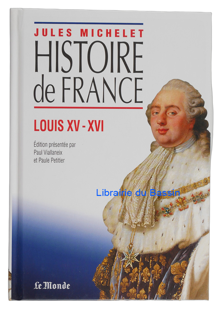 Livre moderne : Histoire de France Volume XVII Louis XV et Louis XVI