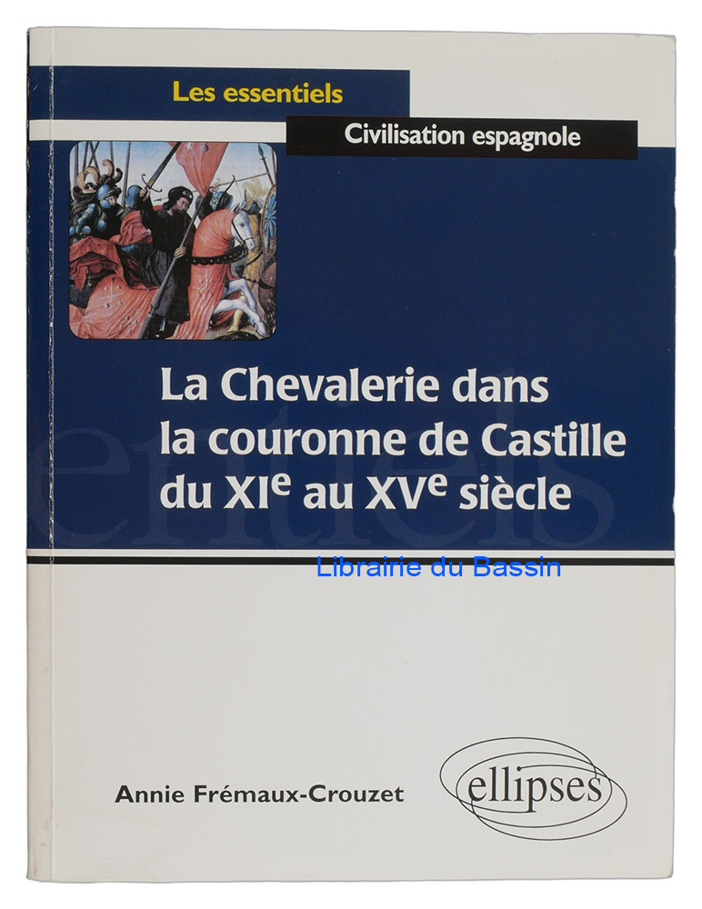 Livre moderne : La chevalerie dans la couronne de Castille du XIe au XVe siècle
