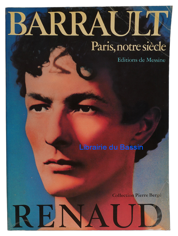 Livre moderne : Renaud Barrault Paris, notre siècle