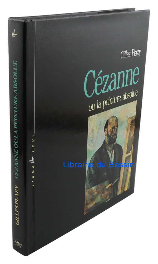 Livre moderne : Cézanne ou la peinture absolue