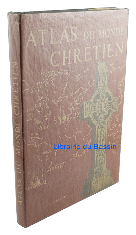 Livre moderne : Atlas du monde chrétien L'expansion du christianisme à travers les siècles