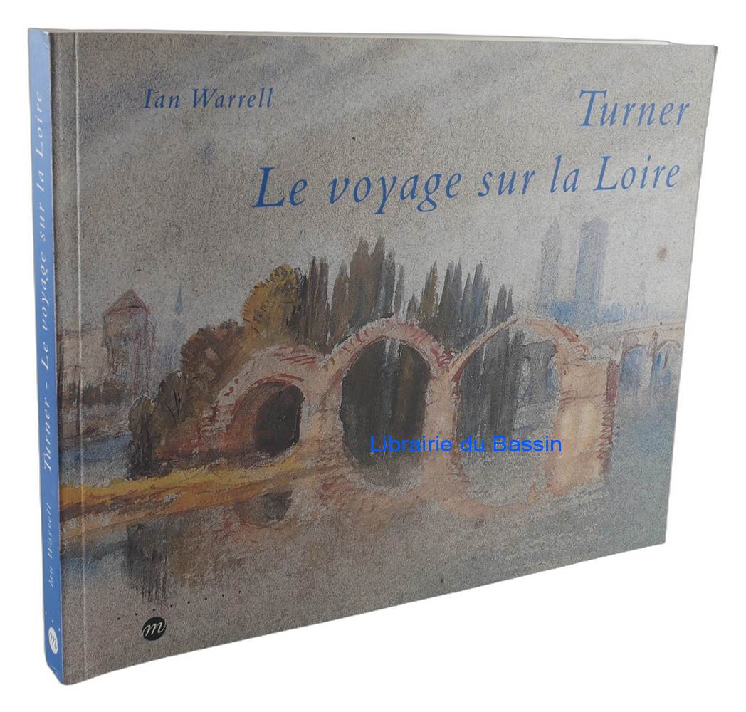 Livre moderne : Turner Le voyage sur la Loire