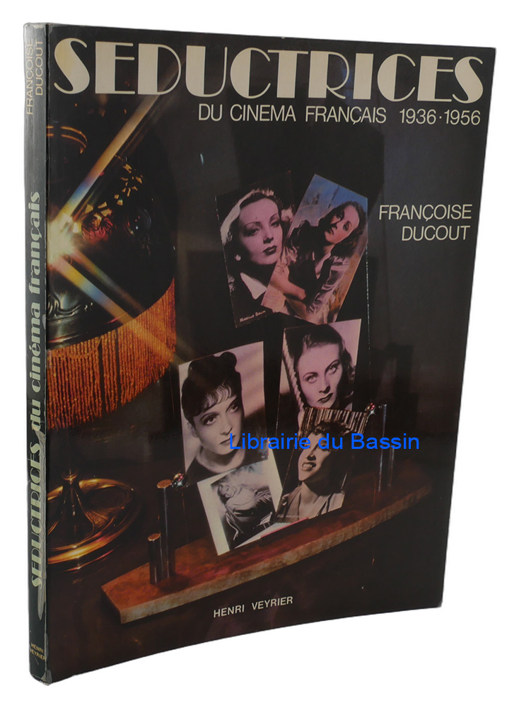 Livre moderne : Séductrices du cinéma français 1936-1956 - Envoi autographe