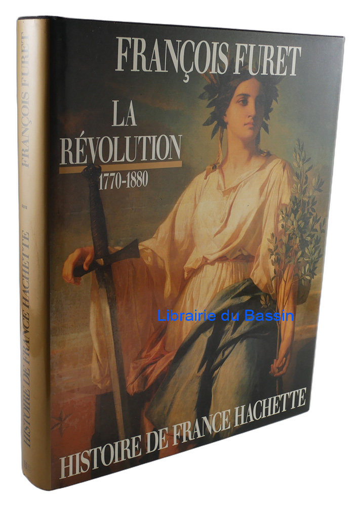 Livre moderne : Histoire de France Volume 4 La Révolution De Turgot à Jules Ferry 1770-1880
