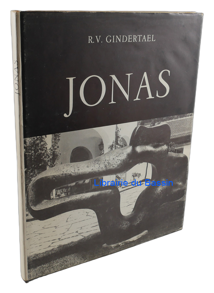 Livre moderne : Jonas Étude de l'oeuvre du sculpteur précédée de quelques textes d'introduction à la sculpture contemporaine