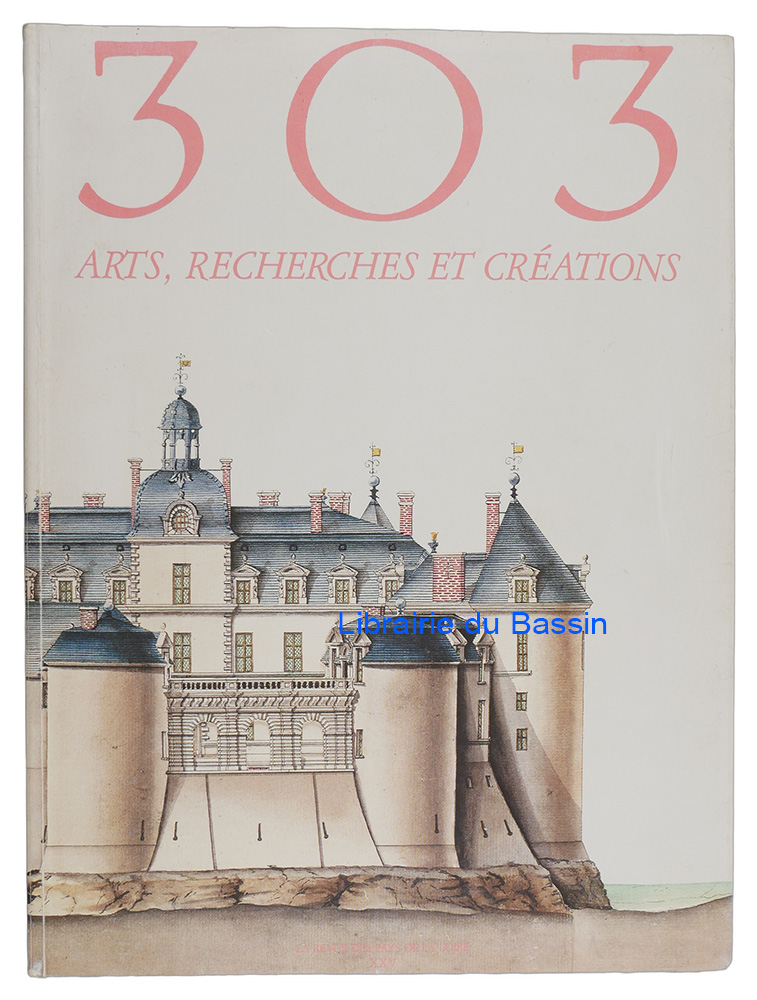 Livre moderne : 303 Arts, recherches et créations XXV La revue des Pays de la Loire