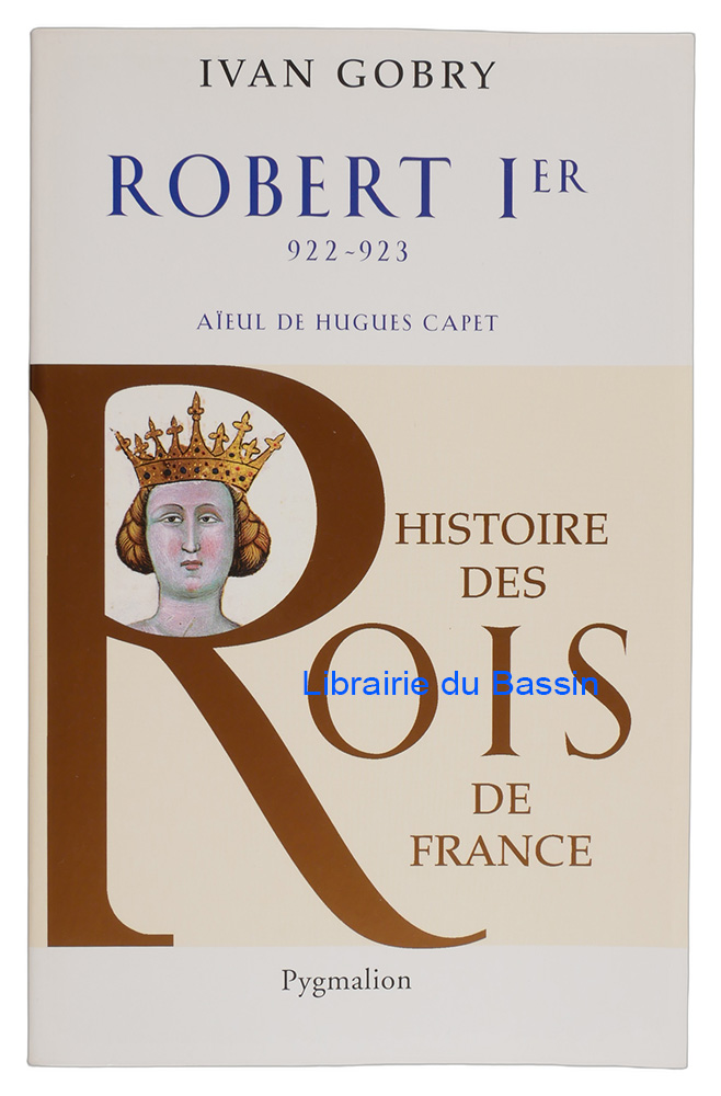 Livre moderne : Robert Ier 923-923 Aïeul d'Hugues Capet
