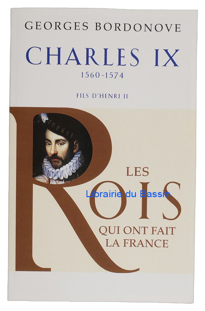 Livre moderne : Charles IX 1560-1574 Fils d'Henri II