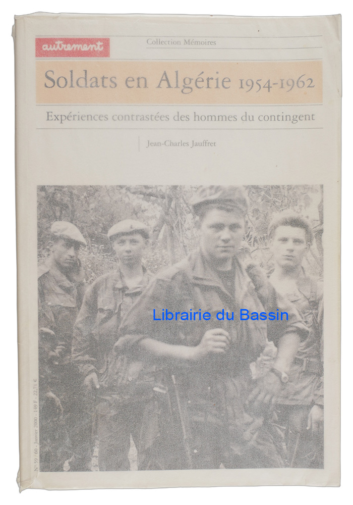 Livre moderne : Soldats en Algérie 1954-1962 Expériences contrastées des hommes du contingent