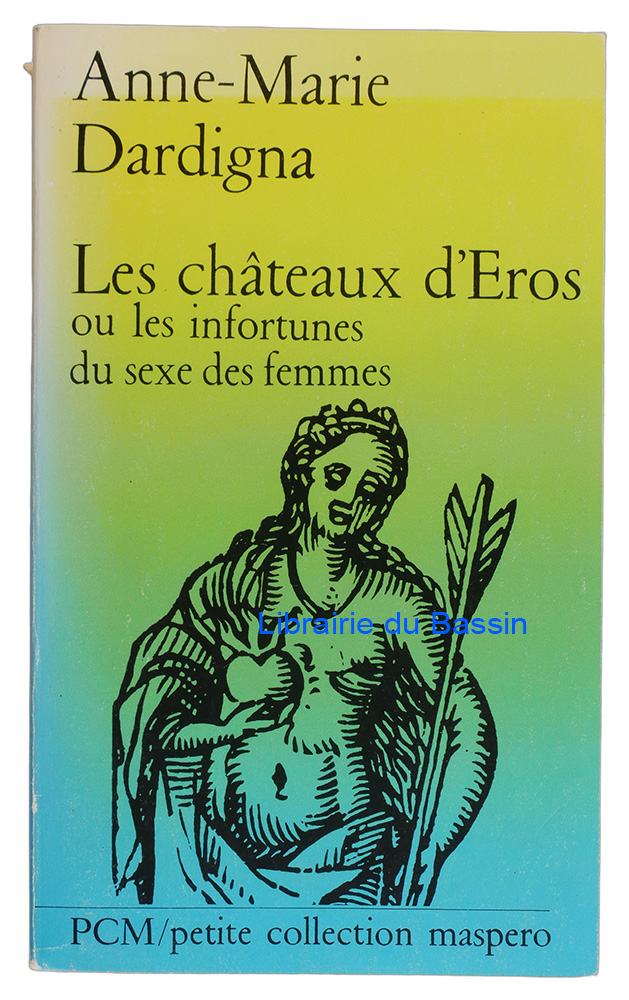 Livre moderne : Les châteaux d'Éros, ou, Les infortunes du sexe des femmes