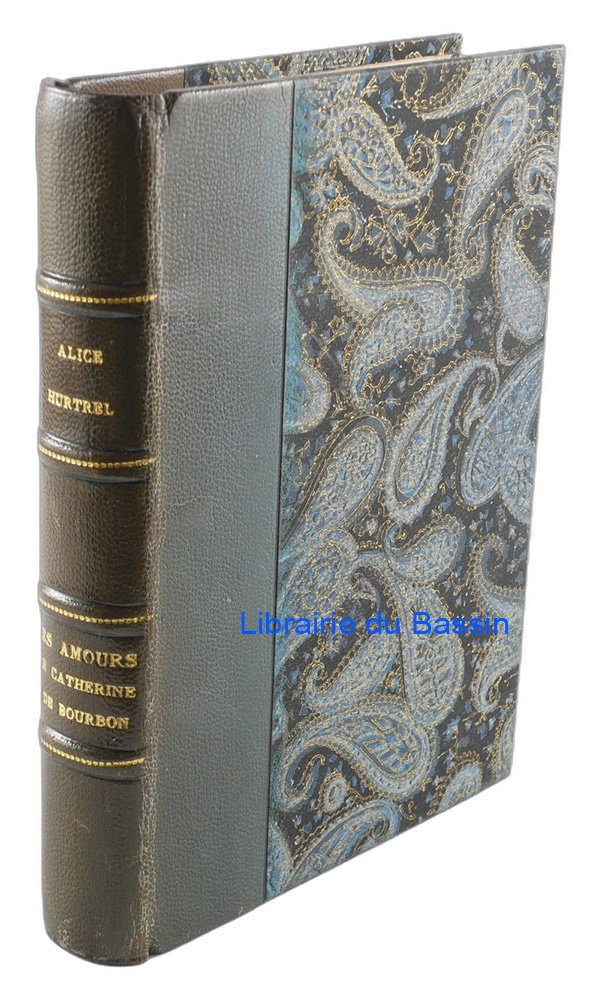 Livre moderne : Souvenirs du règne de Henri IV Les amours de Catherine de Bourbon soeur du roi et du comte de Soissons