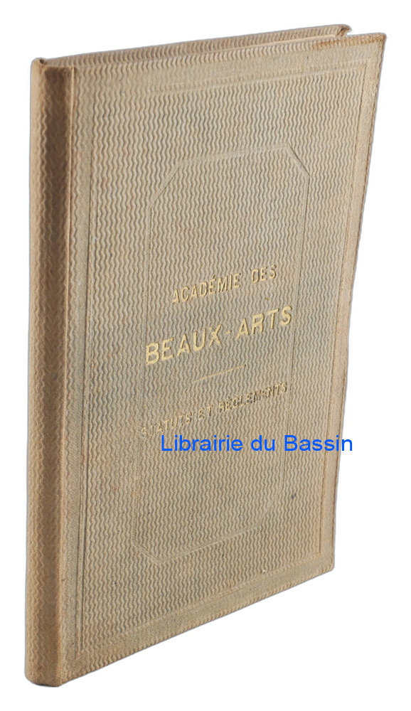 Livre moderne : Académie des Beaux-Arts Statuts et règlements