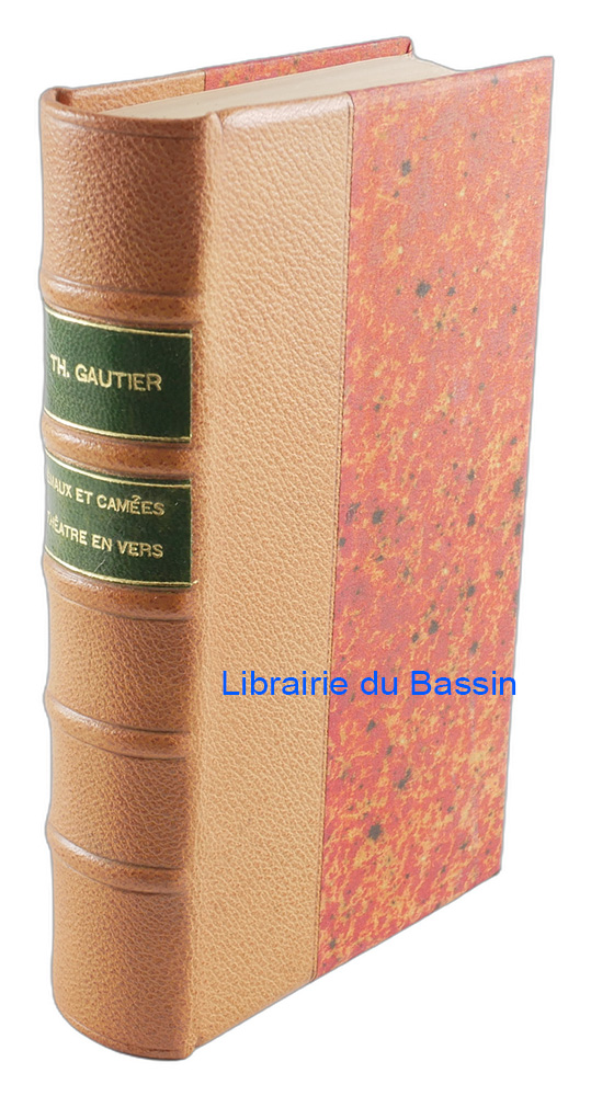 Livre moderne : Oeuvres de Théophile Gautier Poésies III Émaux et camées Théâtre en vers