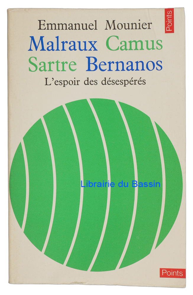 Livre moderne : Malraux Camus Sartre Bernanos L'espoir des désespérés