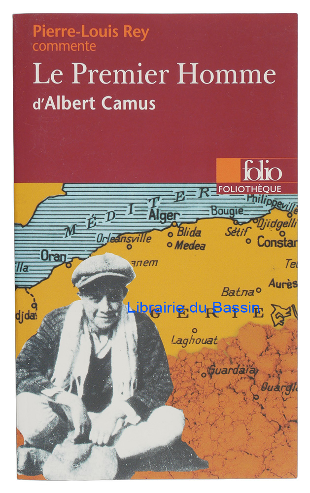 Livre moderne : Pierre-Louis Rey commente Le Premier homme d'Albert Camus