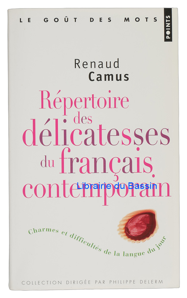 Livre moderne : Répertoire des délicatesses du français contemporain Charmes et difficultés de la langue du jour