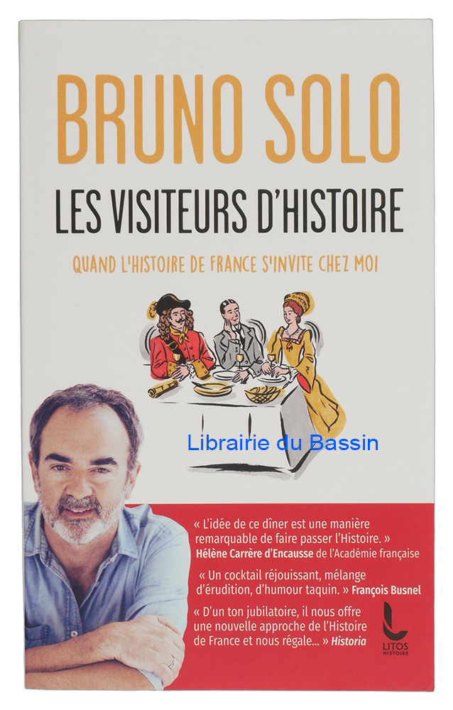 Livre moderne : Les visiteurs d'histoire Quand l'Histoire de France s'invite chez moi