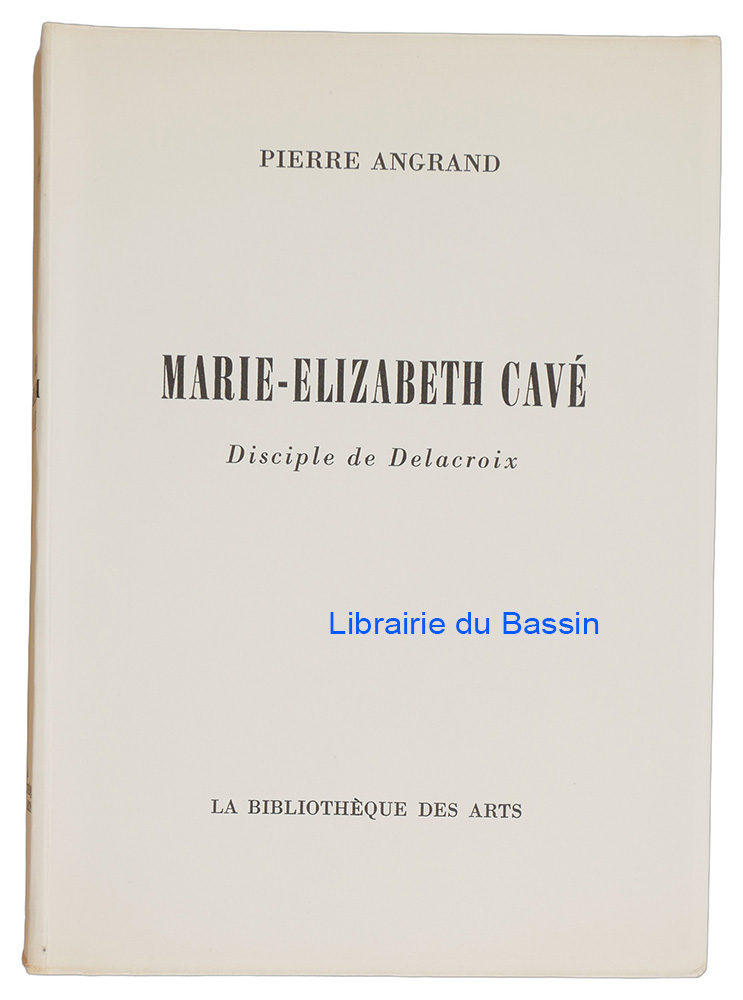 Livre moderne : Marie-Elizabeth Cavé Disciple de Delacroix