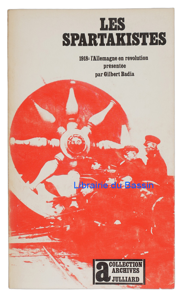 Livre moderne : Les Spartakistes 1918 : l'Allemagne en révolution