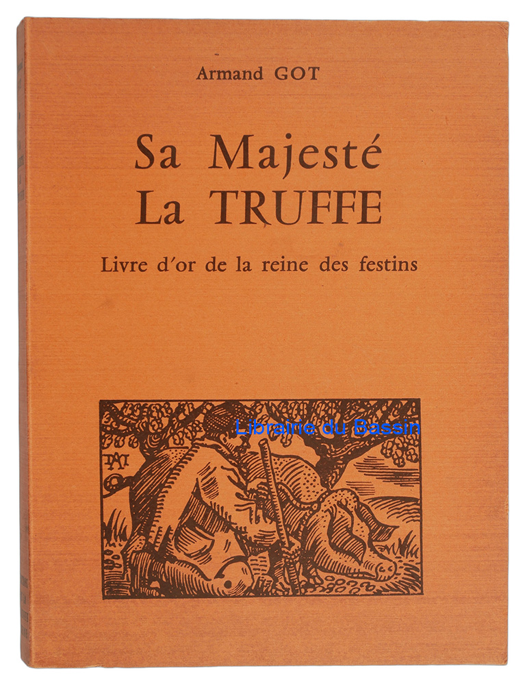 Livre moderne : Sa majesté La Truffe Livre d'or de la reine des festins