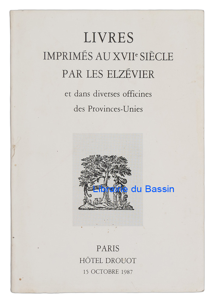 Livre moderne : Livres imprimés au XVIIe siècle par les Elzévier et dans diverses officines des Provinces-Unies