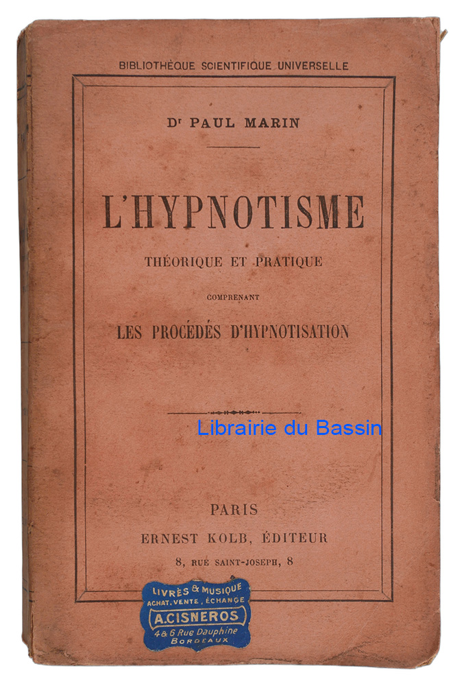 L'hypnotisme Théorique et pratique comprenant les procédés d'hypnotisation