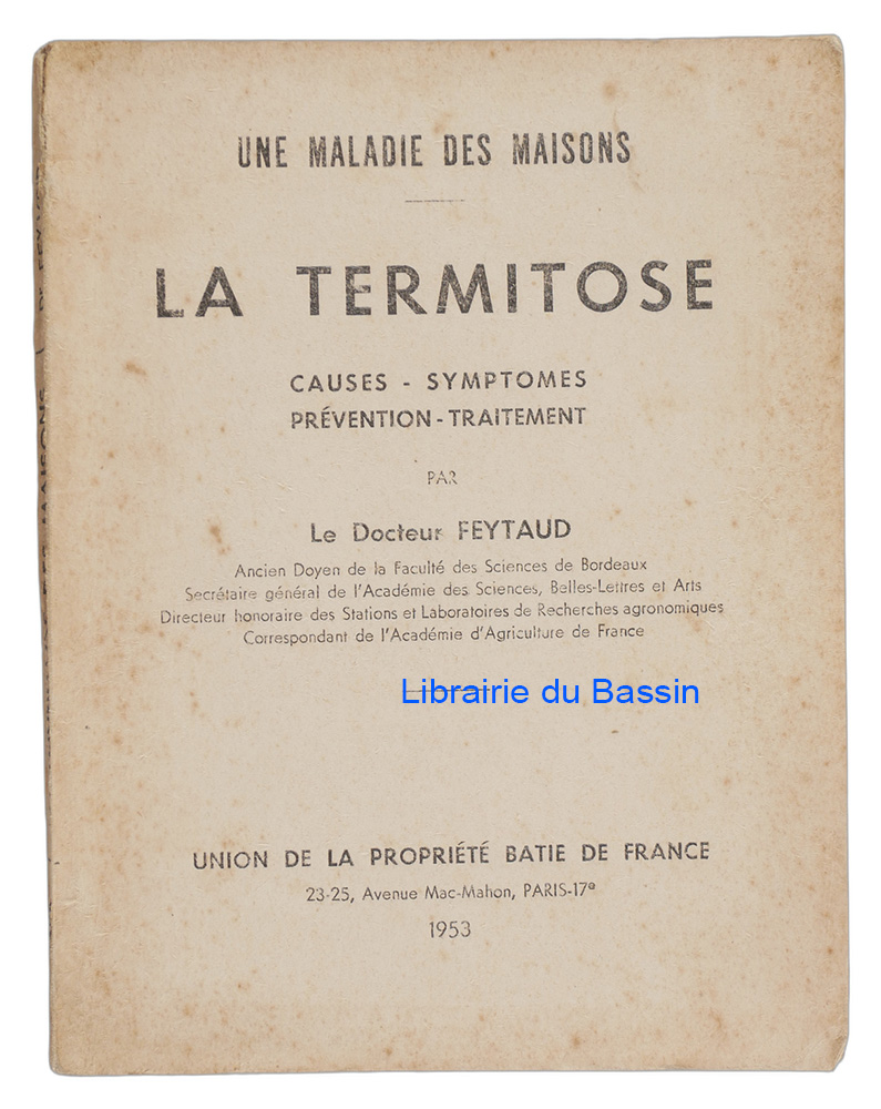 Livre moderne : Une maladie des maisons La termitose Causes Symptômes Prévention Traitement - Envoi autographe