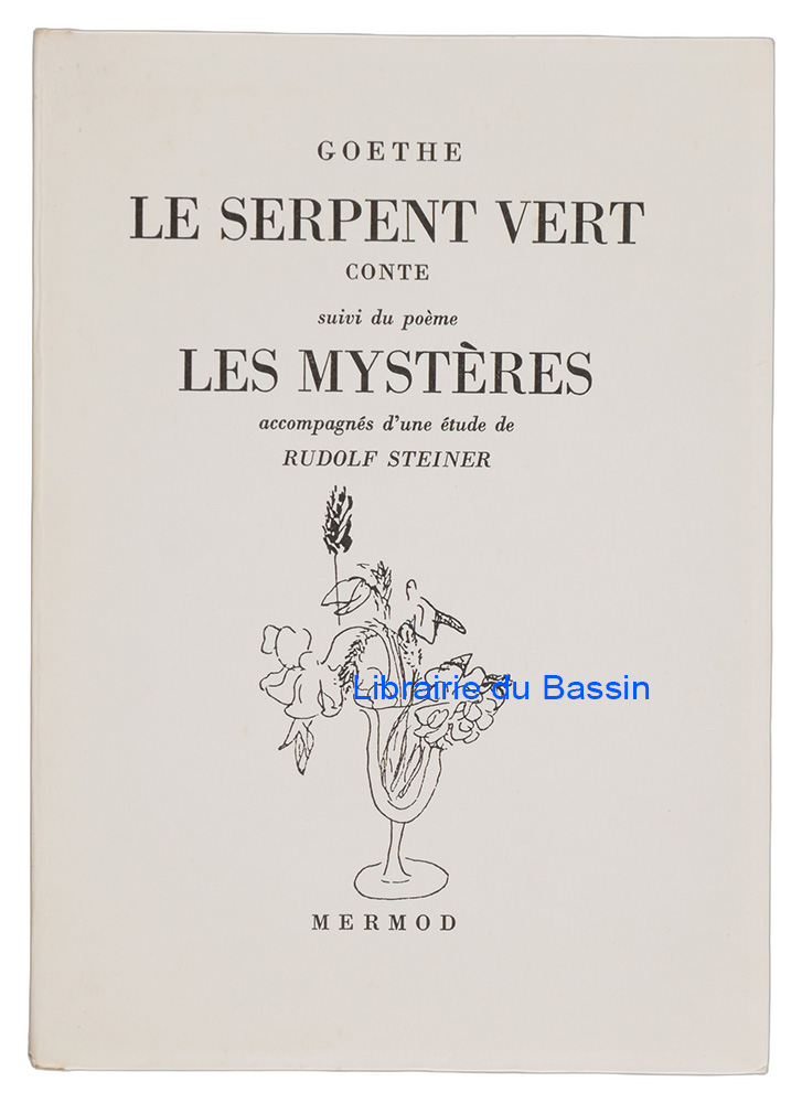 Livre moderne : Le serpent vert Conte suivi du poème Les mystères accompagnés d'une étude de Rudolf Steiner