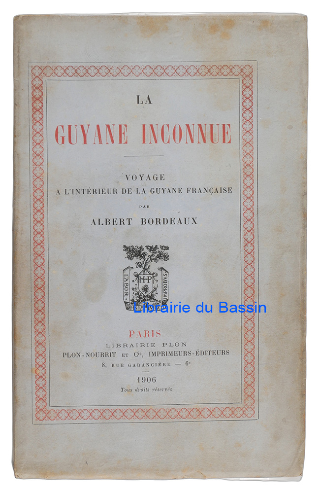 Livre moderne : La Guyane inconnue Voyage à l'intérieur de la Guyane française