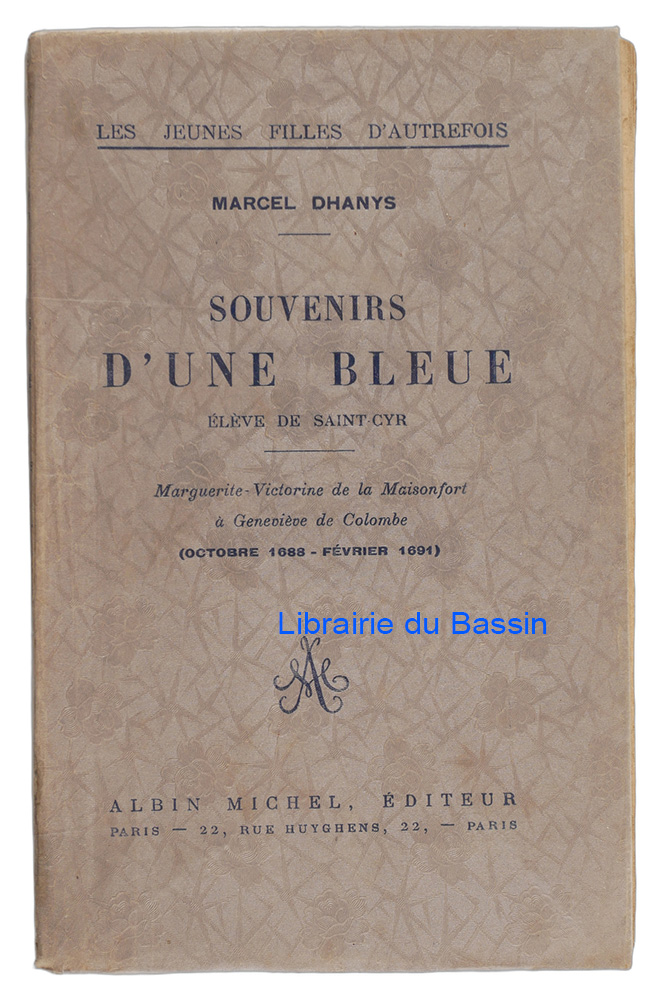 Livre moderne : Souvenirs d'une bleue Élève de Saint-Cyr Marguerite-Victoire de la Maisonfort à Geneviève de Colombe (Octobre 1688 - février 1691)