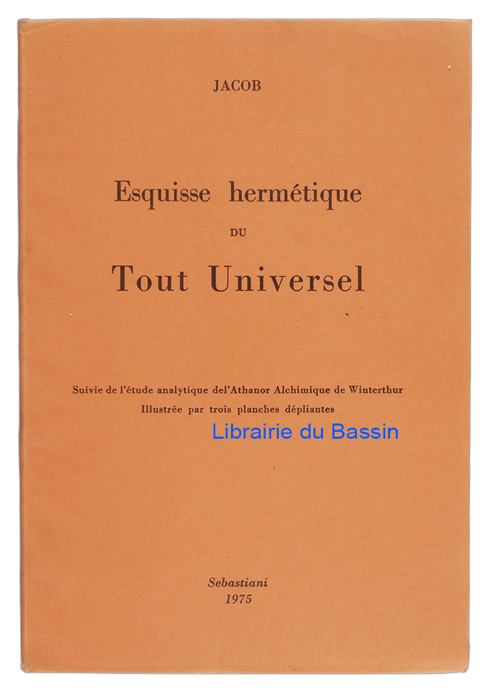Livre moderne : Esquisse hermétique du Tout Universel d'après la Théosophie chrétienne