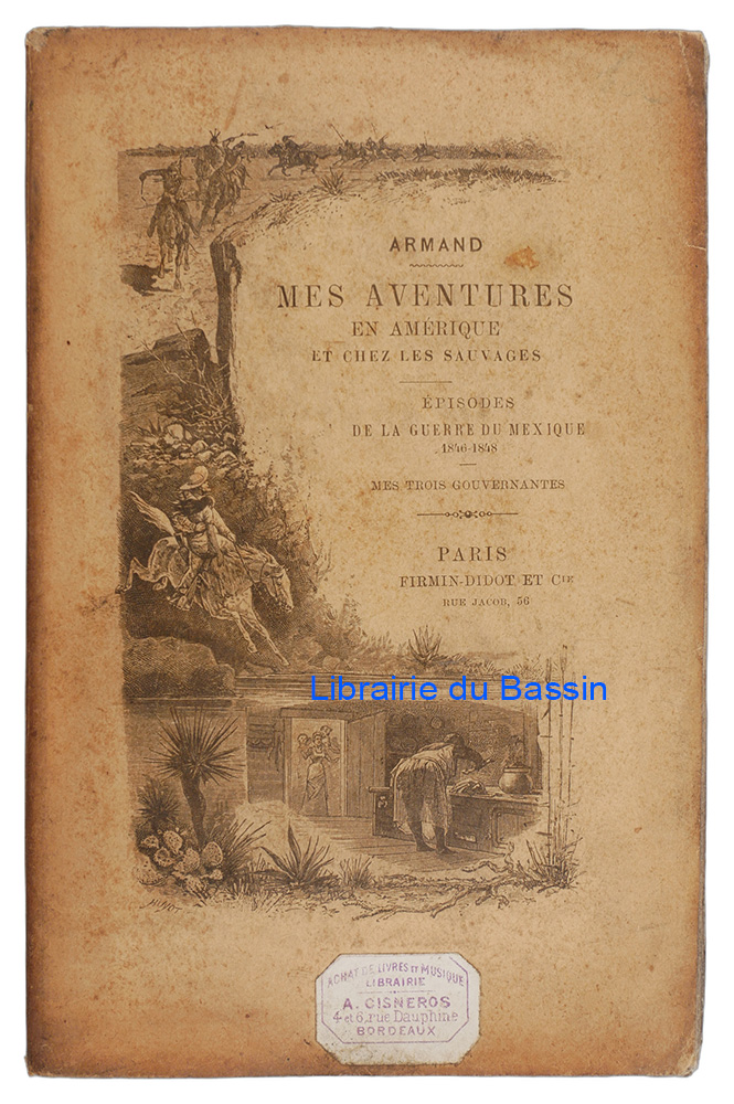 Livre moderne : Mes aventures en Amérique et chez les Peaux-Rouges Episodes de la guerre du Mexique 1846-1848 Mes trois gouvernantes