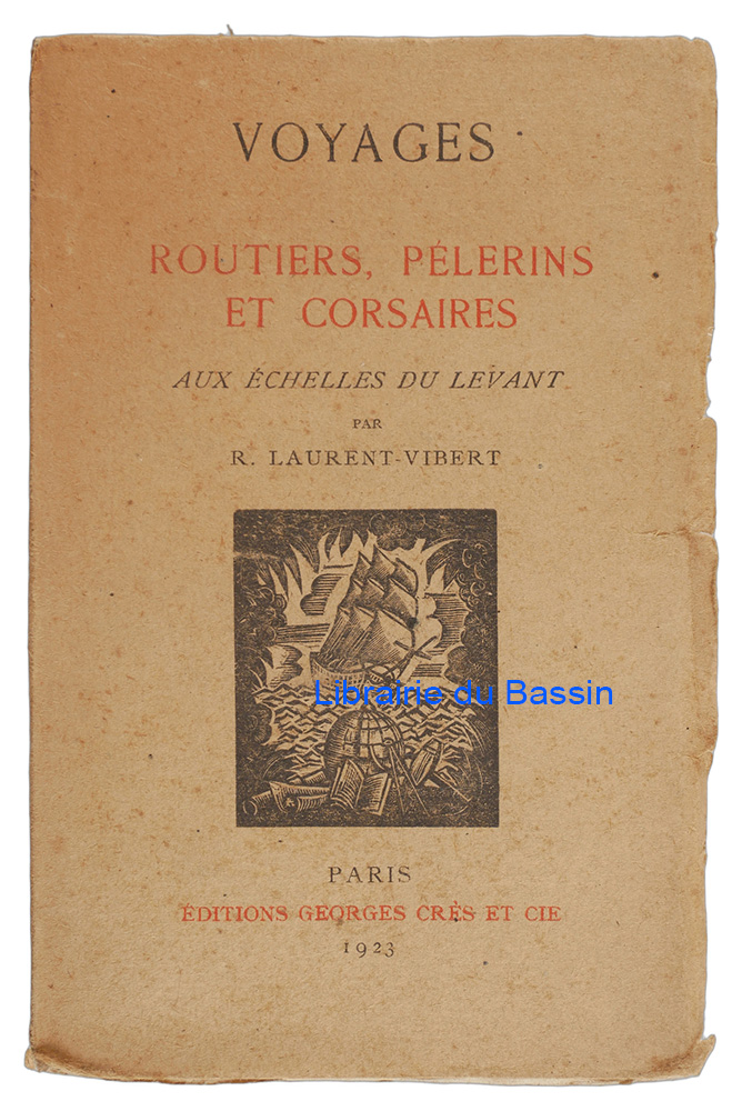 Livre moderne : Voyages Routiers, pèlerins et corsaires aux échelles du Levant