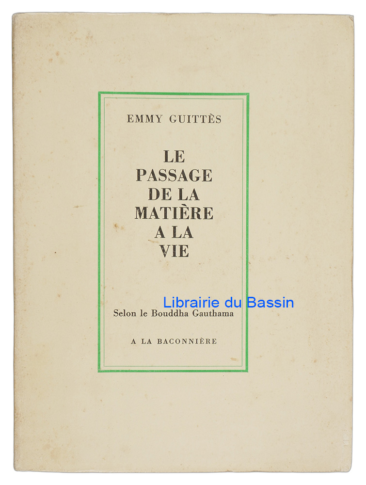 Livre moderne : Le passage de la matière à la vie selon le Boudda Gauthama