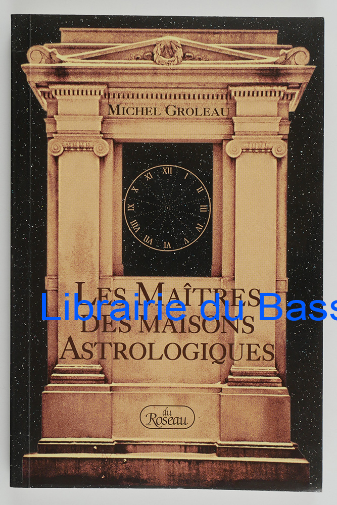 Les Maîtres des Maisons Astrologiques : guide d'interprétation des maîtres des maisons