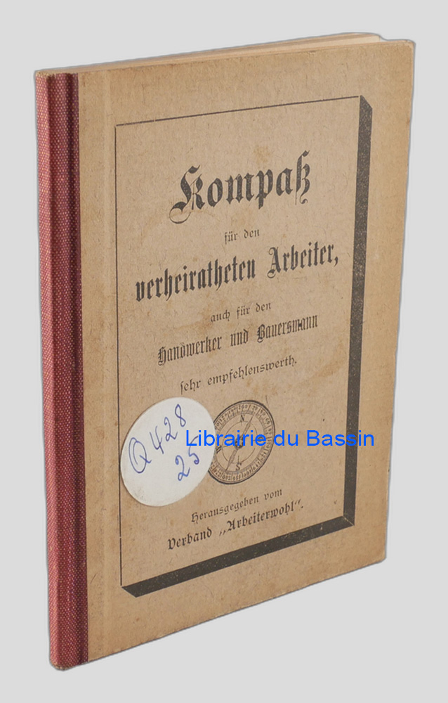 Livre moderne : Kompass für den verheiratheten Arbeiter, auch für den Handwerker und Bauersmann sehr empfehlenswerth