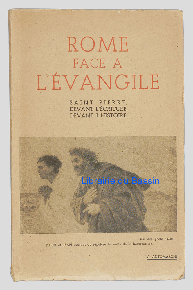 Livre moderne : Rome face à l'Evangile Saint Pierre, devant l'écriture, devant l'histoire