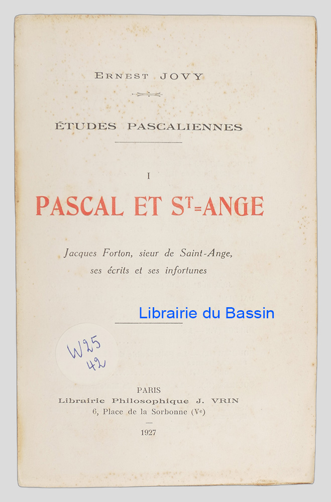 Livre moderne : Etudes pascaliennes I. Pascal et St-Ange Jacques Forton, ses écrits et ses infortunes - Édition originale
