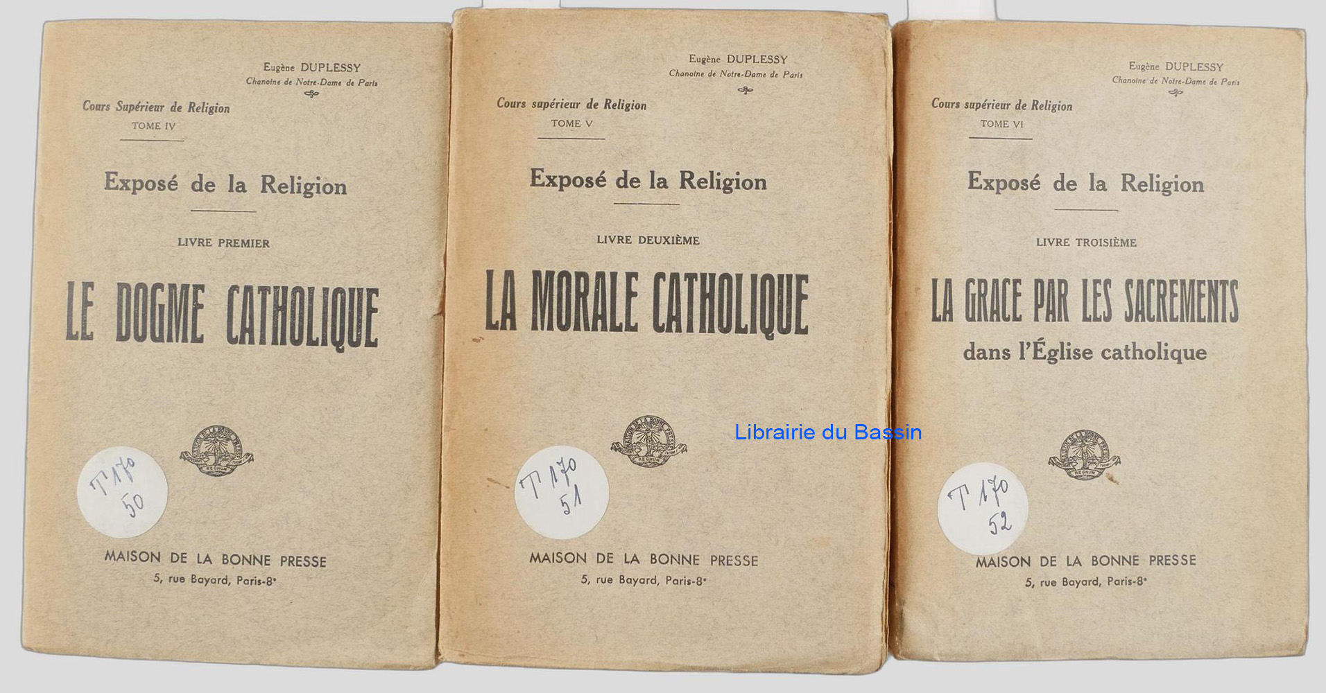 Livre moderne : Cours Supérieur de Religion Tome IV-V-VI Exposé de la Religion Livre premier Le dogme catholique Livre deuxième La morale catholique Livre troisième La grâce par les sacrements dans l'Eglise catholique