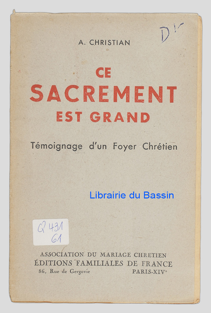 Livre moderne : Ce sacrement est grand Témoignge d'un Foyer Chrétien